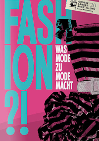 Fashion?! Was Mode zu Mode macht